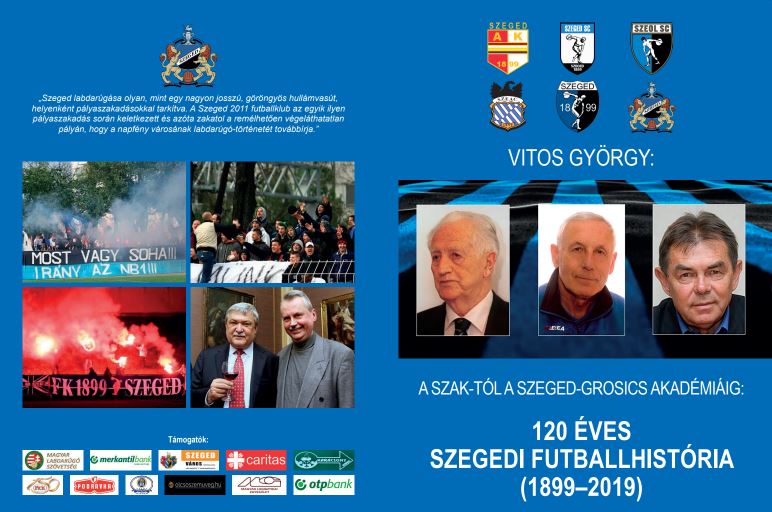 Vitos György: 120 éves Szegedi Futballhistória (1899-2019)