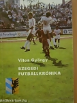 Vitos György: Szegedi Futballkrónika
